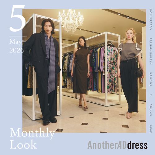 May. 2026「初夏のオケージョンスタイル」#AnotherADdress LOOKBOOK