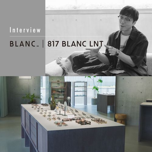 “それどこの？”と聞かれるアイウェアを。BLANCデザイナー・渡辺利幸さんが語る、装いに溶け込むものづくり
